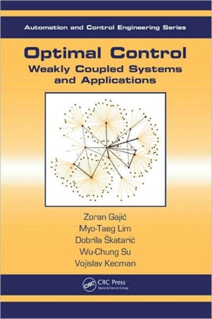 Optimal Control : Weakly Coupled Systems and Applications, Hardback Book