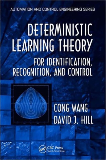 Deterministic Learning Theory for Identification, Recognition, and Control, Hardback Book