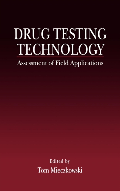 Drug Testing Technology : Assessment of Field Applications, Hardback Book
