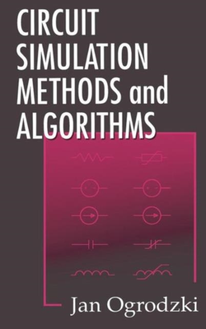 Circuit Simulation Methods and Algorithms, Hardback Book