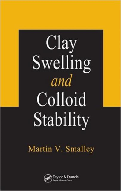 Clay Swelling and Colloid Stability, Hardback Book