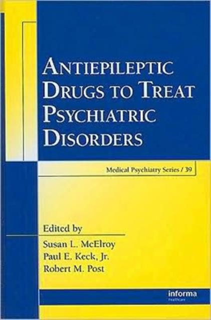 Antiepileptic Drugs to Treat Psychiatric Disorders, Hardback Book