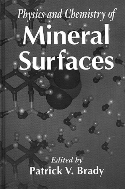 The Physics and Chemistry of Mineral Surfaces, Hardback Book