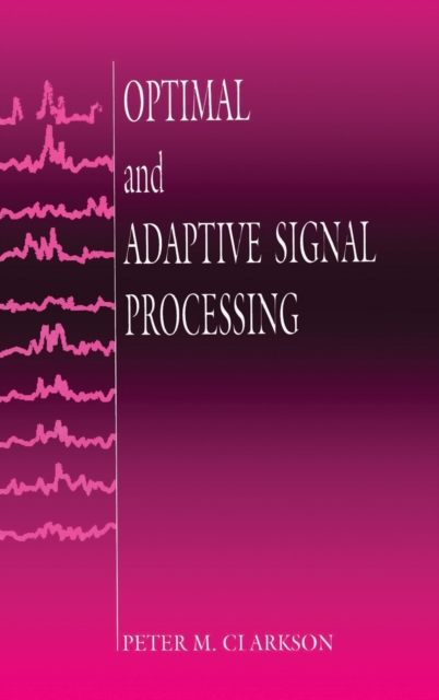 Optimal and Adaptive Signal Processing, Hardback Book
