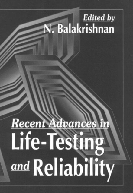 Recent Advances in Life-Testing and Reliability, Hardback Book