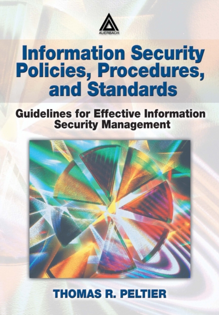 Information Security Policies, Procedures, and Standards : Guidelines for Effective Information Security Management, PDF eBook