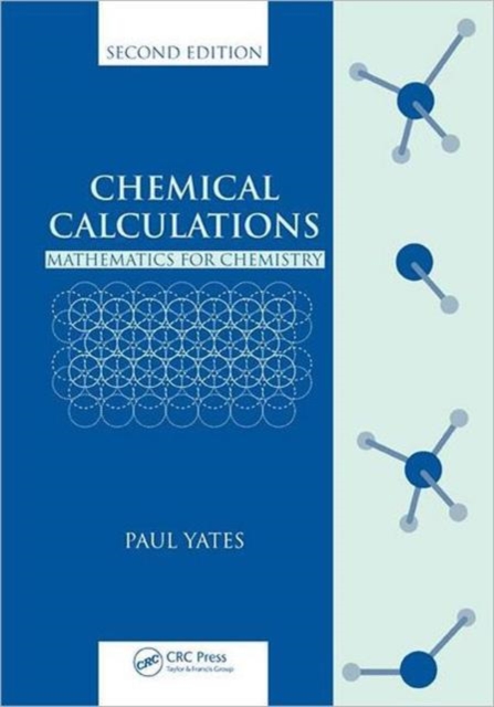 Chemical Calculations : Mathematics for Chemistry, Second Edition, Paperback / softback Book