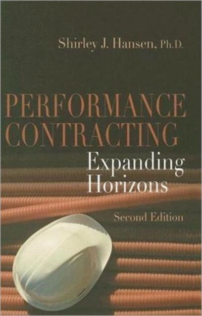 Performance Contracting : Expanding Horizons, Second Edition, Hardback Book