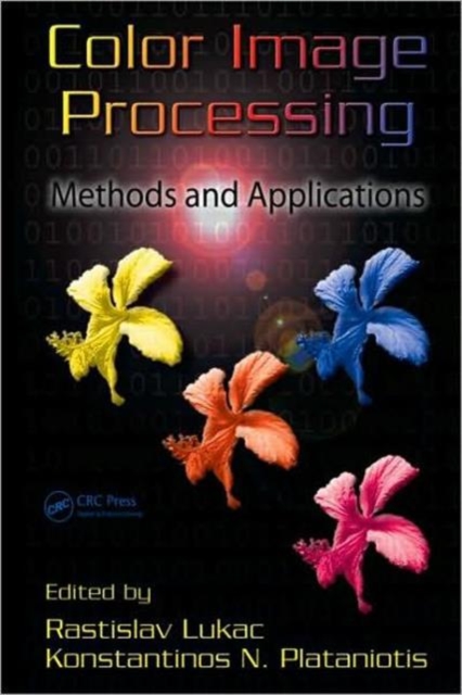 Color Image Processing : Methods and Applications, Hardback Book