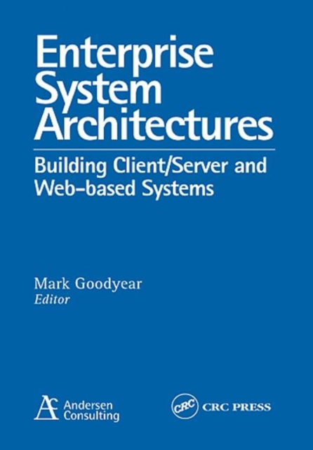 Enterprise System Architectures : Building Client Server and Web Based Systems, Paperback / softback Book