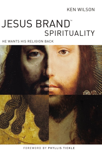 Jesus Brand Spirituality : He Wants His Religion Back, Hardback Book