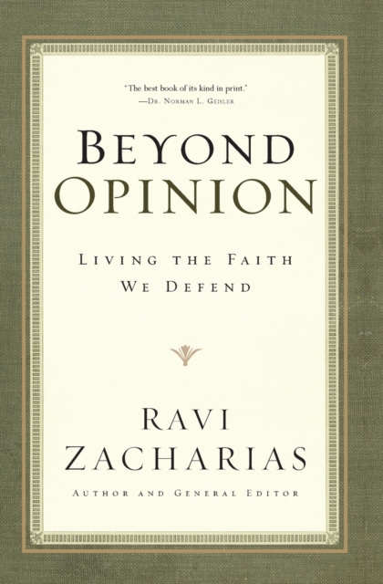 Beyond Opinion : Living the Faith We Defend, Paperback / softback Book