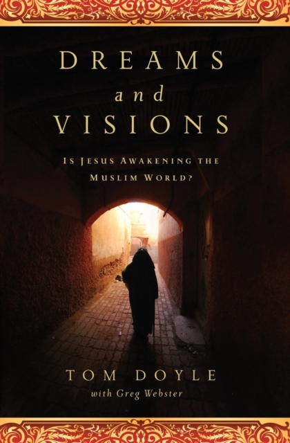 Dreams and Visions : Is Jesus Awakening the Muslim World?, Paperback / softback Book