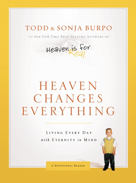 Heaven Changes Everything : Living Every Day with Eternity in Mind, Hardback Book