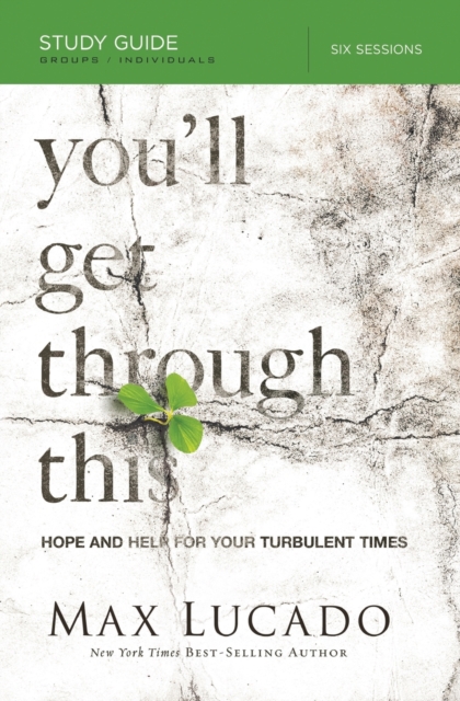 You'll Get Through This Bible Study Guide : Hope and Help for Your Turbulent Times, Paperback / softback Book