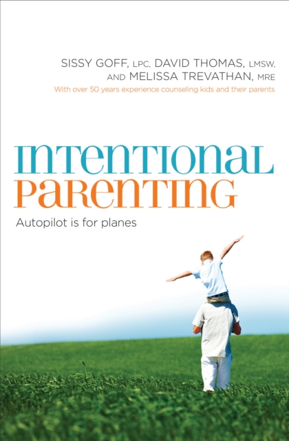 Intentional Parenting : Autopilot Is for Planes, EPUB eBook
