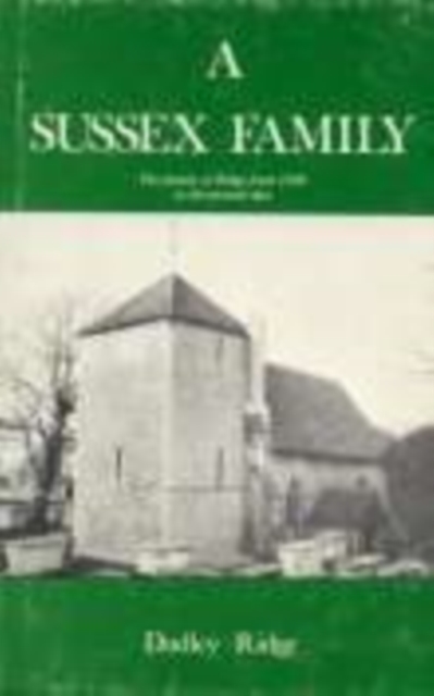 Sussex Family : The Family of Ridge from 1500 to the Present Day, Paperback / softback Book
