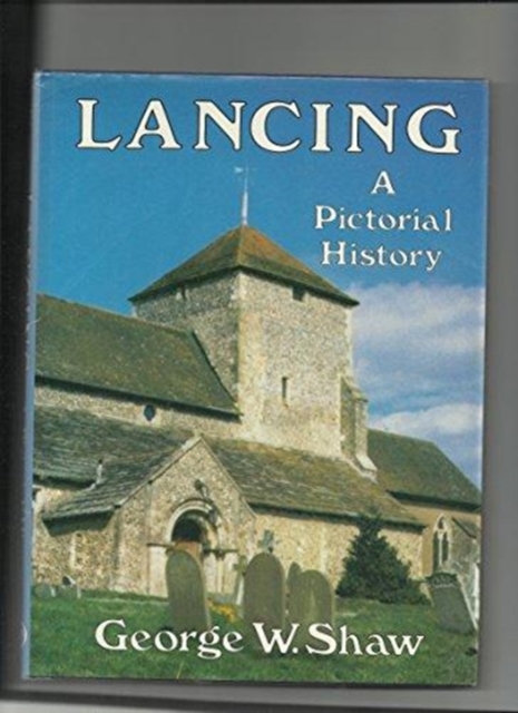 Lancing : A Pictorial History, Hardback Book