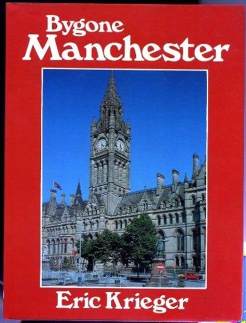 Bygone Manchester, Hardback Book