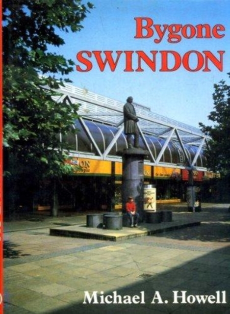 Bygone Swindon, Hardback Book