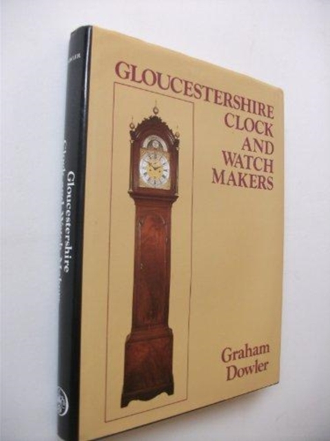 Gloucestershire Clock and Watchmakers, Hardback Book