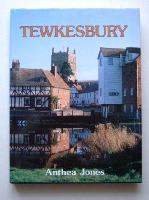 A History of Tewkesbury, Hardback Book