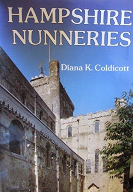 Hampshire Nunneries, Hardback Book