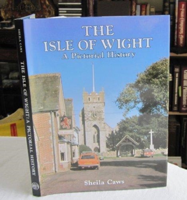 The Isle of Wight : A Pictorial History, Hardback Book