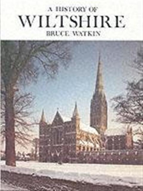 A History of Wiltshire, Hardback Book
