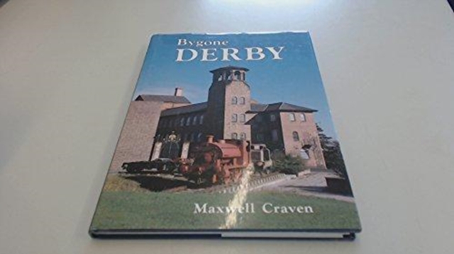 Bygone Derby, Hardback Book
