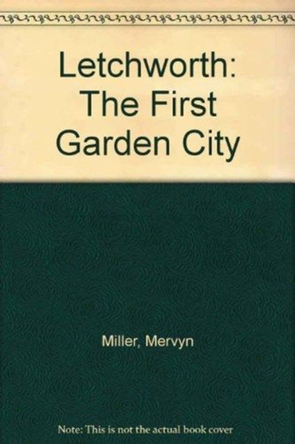 Letchworth : The First Garden City, Hardback Book