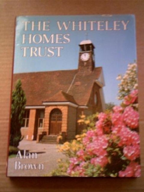 The Whiteley Homes Trust, 1907-77, Hardback Book