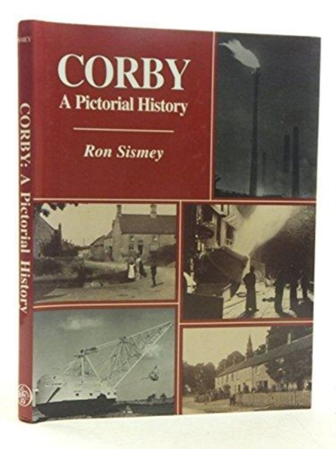 Corby : A Pictorial History, Hardback Book