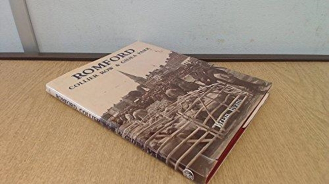 Romford, Collier Row and Gidea Park, Hardback Book