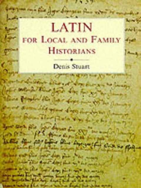 Latin for Local & Family Historians, Hardback Book