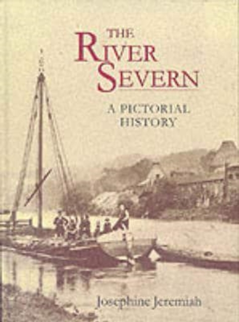 River Severn : A Pictorial History, Hardback Book