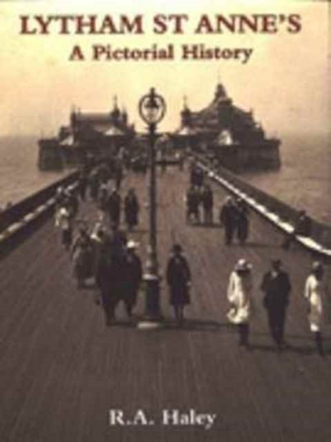 Lytham St. Anne's : A Pictorial History, Hardback Book