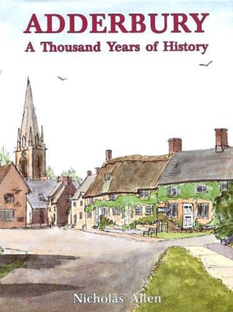 Adderbury : A Thousand Years of History, Hardback Book