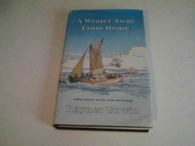 A Winter Away from Home : William Barents and the Northeast Passage, Hardback Book
