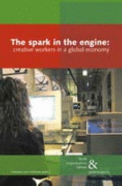 Spark in the Engine : Creative Work in the New Economy, Paperback / softback Book