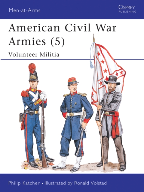 American Civil War Armies (5) : Volunteer Militia, Paperback / softback Book