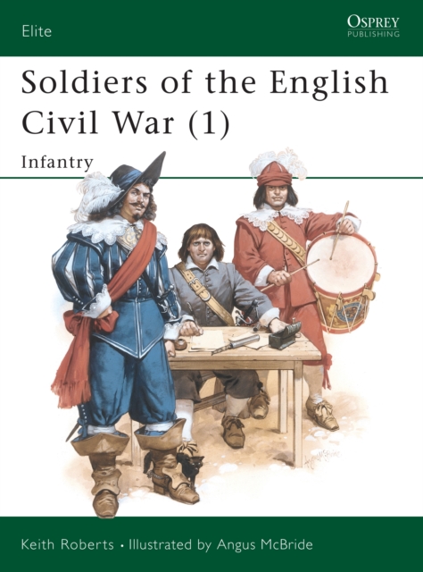 Soldiers of the English Civil War (1) : Infantry, Paperback / softback Book
