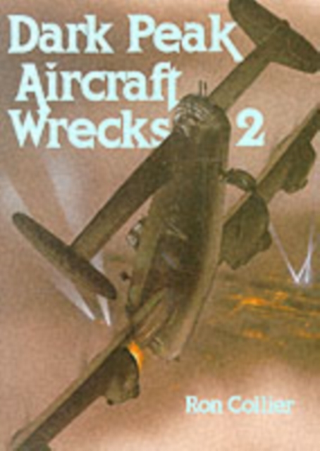 Dark Peak Aircraft Wrecks 2, Paperback / softback Book