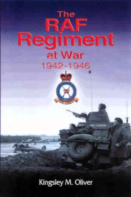 RAF Regiment at War 1942-1946, Hardback Book
