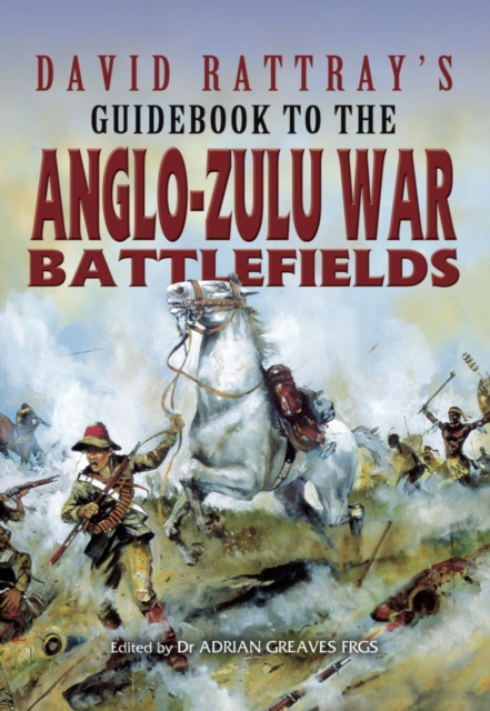 David Rattray's Guide to the Zulu War, Paperback / softback Book