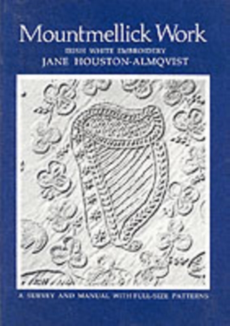 Mountmellick Work : Irish White Embroidery, Paperback / softback Book
