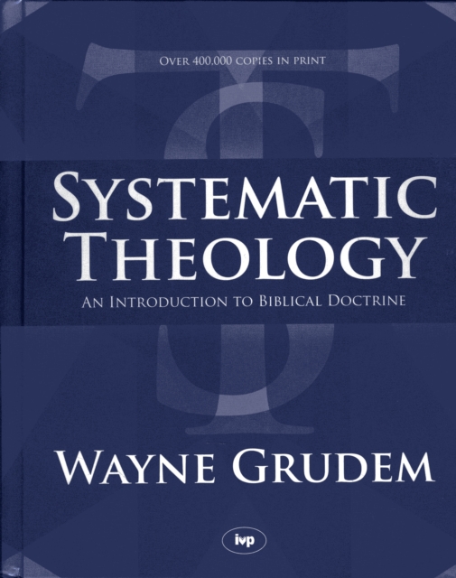 Systematic Theology : An Introduction to Biblical Doctrine, Hardback Book