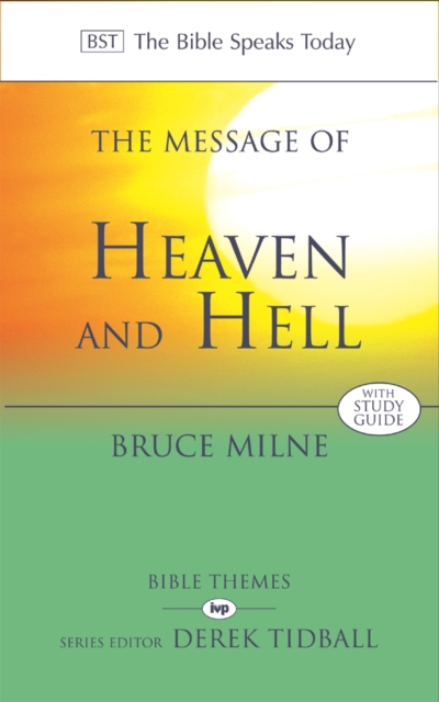 The Message of Heaven and Hell : The Bible Speaks Today: Bible Themes, Paperback / softback Book