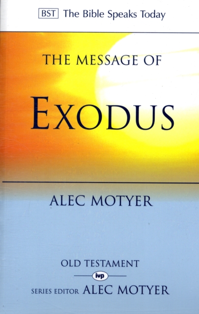 The Message of Exodus : The Days Of Our Pilgrimage, Paperback / softback Book