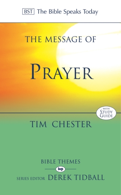 The Message of Prayer : Approaching The Throne Of Grace, Paperback / softback Book